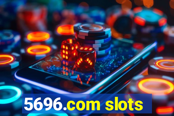 5696.com slots